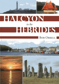 Halcyon in the Hebrides by Bob Orrell, 9781849950404