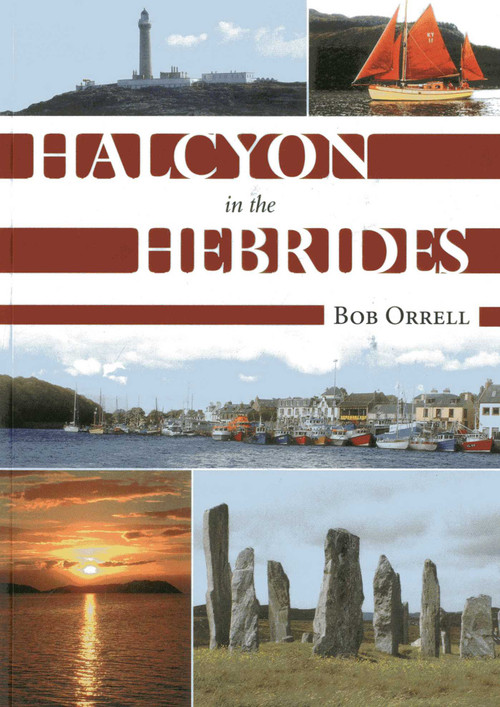 Halcyon in the Hebrides by Bob Orrell, 9781849950404