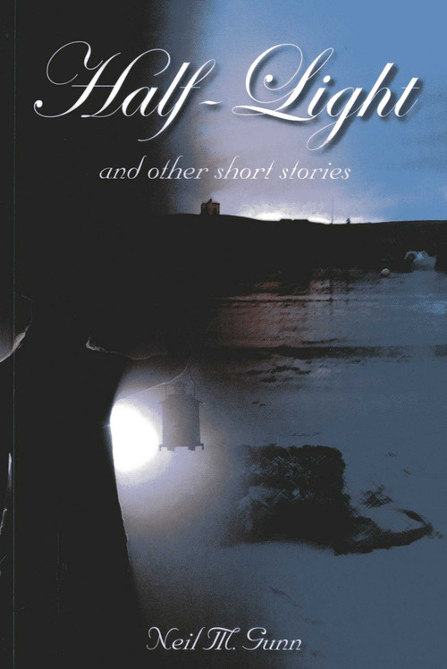 Half-Light by Neil M. Gunn, 9781849950459