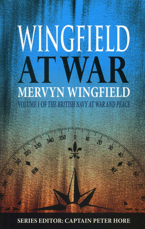 Wingfield at War (Vol. I) by Mervyn Wingfield, Peter Hore, 9781849950640