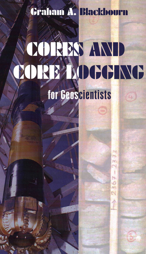 Cores and Core Logging for Geoscientists by G. A. Blackbourn, 9781849950671