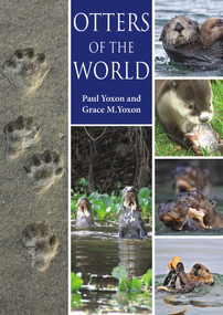 Otters of the World by Paul Yoxon, Grace M. Yoxon, 9781849951296