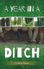 A Year in a Ditch by J C Jeremy Hobson, 9781849951647