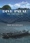 Dive Palau (The Shipwrecks) by Rod Macdonald, 9781849951708