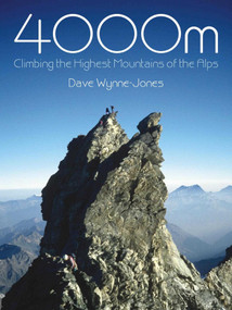 4000m (Climbing the Highest Mountains of the Alps) by Dave Wynne-Jones, 9781849951722