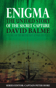 Enigma (The Untold Story of the Secret Capture) by David Balme, Captain Peter Hore, 9781849952262