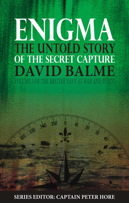Enigma (The Untold Story of the Secret Capture) by David Balme, Captain Peter Hore, 9781849952262