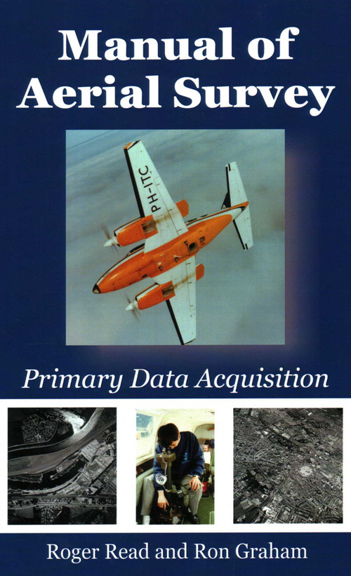 Manual of Aerial Survey (Primary Data Acquisition) by Roger Read, Ron Graham, 9781849952866