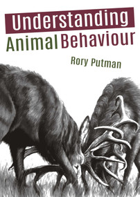 Understanding Animal Behaviour by Rory Putman, 9781849953306
