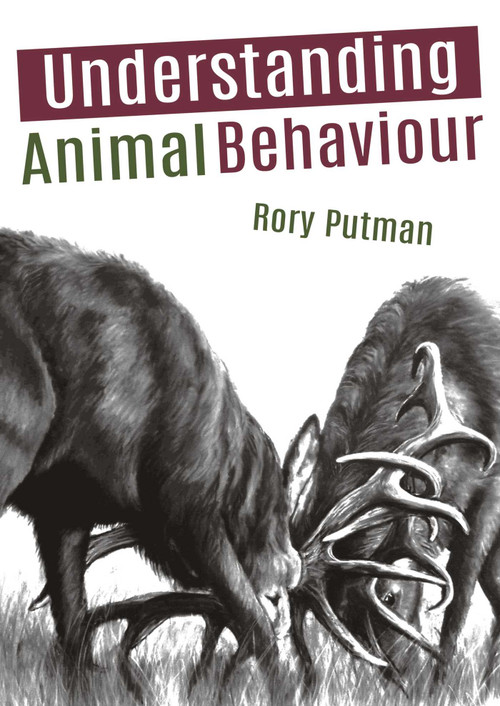 Understanding Animal Behaviour by Rory Putman, 9781849953306