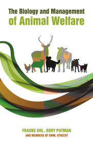 Biology and Management of Animal Welfare by ke Frau Ohl, Rory Putman, 9781849953665