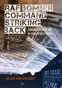 RAF Bomber Command Striking Back (Operations of a Halifax Crew) by Alan Measures, 9781849954563