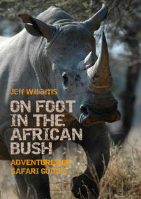 On Foot in the African Bush (Adventures of Safari Guides) by Jeff Williams, 9781849954594