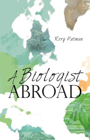 A Biologist Abroad by Rory Putman, 9781849954716