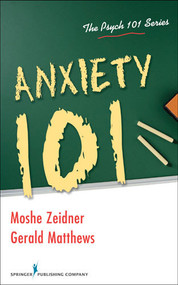 Anxiety 101 by Moshe Zeidner, Gerald Matthews, 9780826104885
