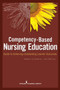 Competency Based Nursing Education (Guide to Achieving Outstanding Learner Outcomes) by Marion G. Anema, Jan L. McCoy, 9780826105097