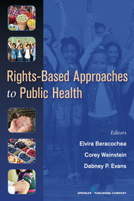 Rights-Based Approaches to Public Health by Elvira Beracochea, Corey Weinstein, Dabney Evans, 9780826105691