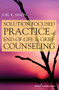 Solution Focused Practice in End-of-Life and Grief Counseling by Joel Simon, 9780826105790