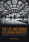 The Life and Works of Glasgow Architects James Miller and John James Burnet by John Stewart, 9781849954914