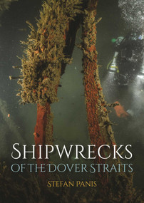 Shipwrecks of the Dover Straits by Stefan Panis, 9781849954969