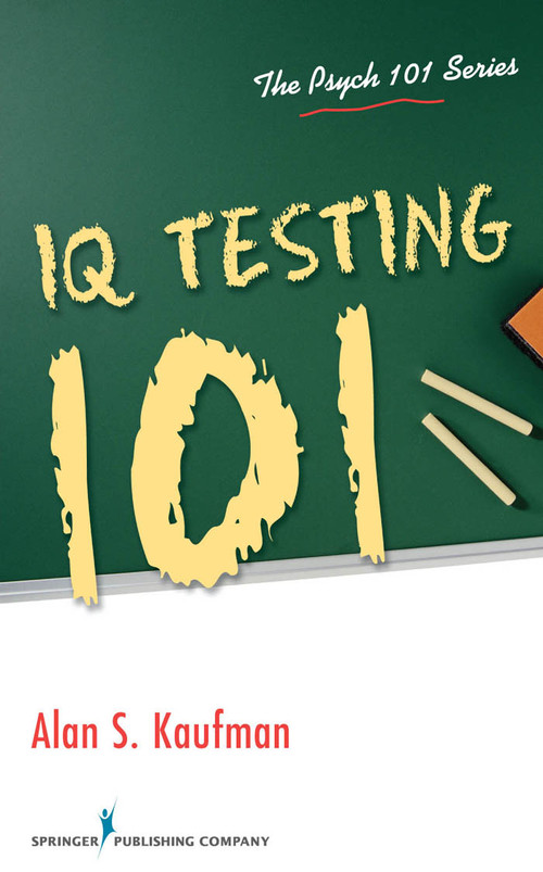 IQ Testing 101 by Alan S. Kaufman, 9780826106292