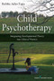 Child Psychotherapy (Integrating Developmental Theory into Clinical Practice) by Robbie Adler-Tapia, 9780826106735