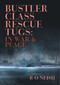 Bustler Class Rescue Tugs (In War & Peace) by R O Neish, 9781849955041