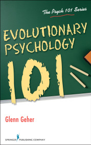 Evolutionary Psychology 101 by Glenn Geher, 9780826107183