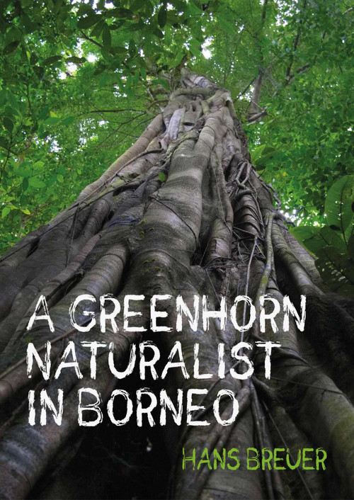 A Greenhorn Naturalist in Borneo by Hans Breuer, 9781849955089