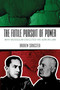 The Futile Pursuit of Power (Why Mussolini Executed his Son-in-Law) by Andrew Sangster, Dr. Pier-Paolo Battistelli, 9781849955331