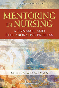 Mentoring in Nursing (A Dynamic and Collaborative Process) by Sheila C. Grossman, 9780826107688