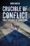 Crucible of Conflict (Three Centuries of Border War) by John Sadler, 9781849955423