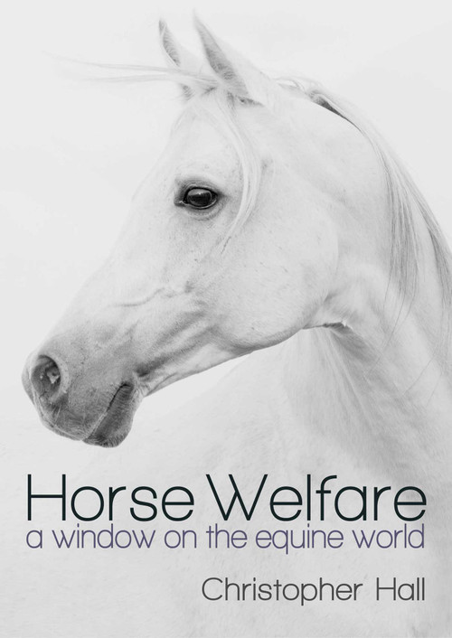Horse Welfare (A Window on the Equine World) by Christopher Hall, 9781849955485
