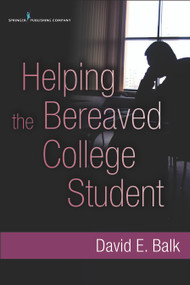 Helping the Bereaved College Student by David Balk, 9780826108784
