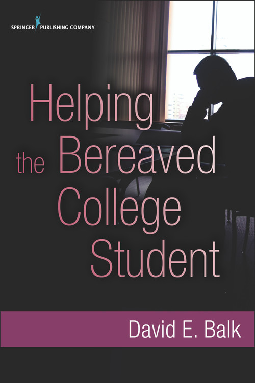 Helping the Bereaved College Student by David Balk, 9780826108784