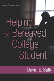 Helping the Bereaved College Student by David Balk, 9780826108784