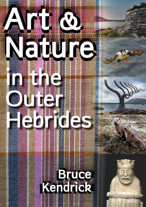 Art & Nature in the Outer Hebrides by Bruce Kendrick, 9781849955669