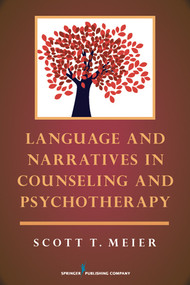 Language and Narratives in Counseling and Psychotherapy by Scott Meier, 9780826108968
