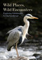 Wild Places, Wild Encounters (Exploring Edinburgh's Living Landscapes) by Glen Cousquer, 9781849955713