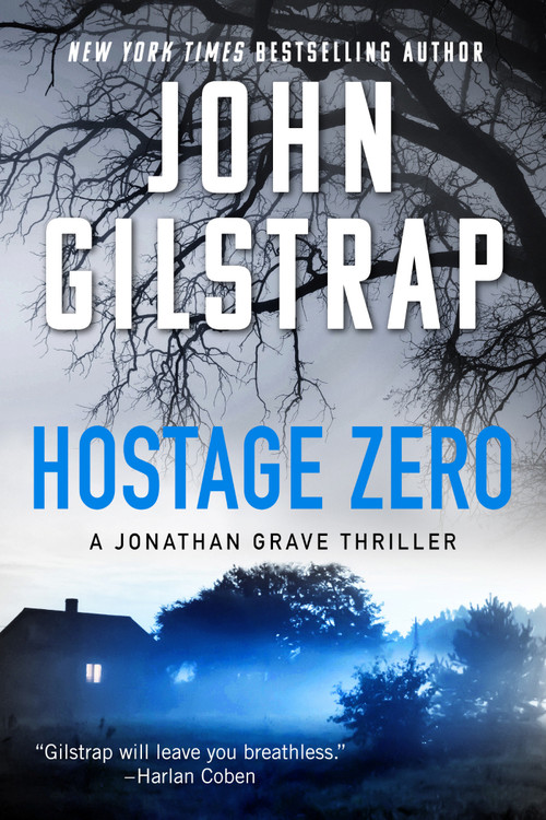 Hostage Zero by John Gilstrap, 9781496758606