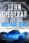 Hostage Zero by John Gilstrap, 9781496758606