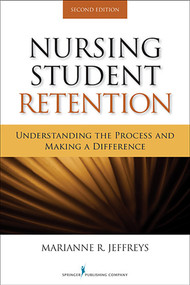 Nursing Student Retention (Understanding the Process and Making a Difference) by Marianne R. Jeffreys, 9780826109491