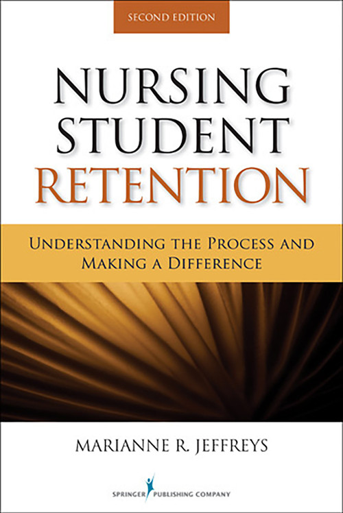 Nursing Student Retention (Understanding the Process and Making a Difference) by Marianne R. Jeffreys, 9780826109491