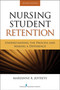 Nursing Student Retention (Understanding the Process and Making a Difference) by Marianne R. Jeffreys, 9780826109491