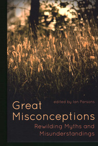 Great Misconceptions (Rewilding Myths and Misunderstandings) by Ian Parsons, 9781849955898