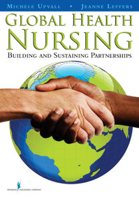 Global Health Nursing (Building and Sustaining Partnerships) by Jeanne Leffers, 9780826118684