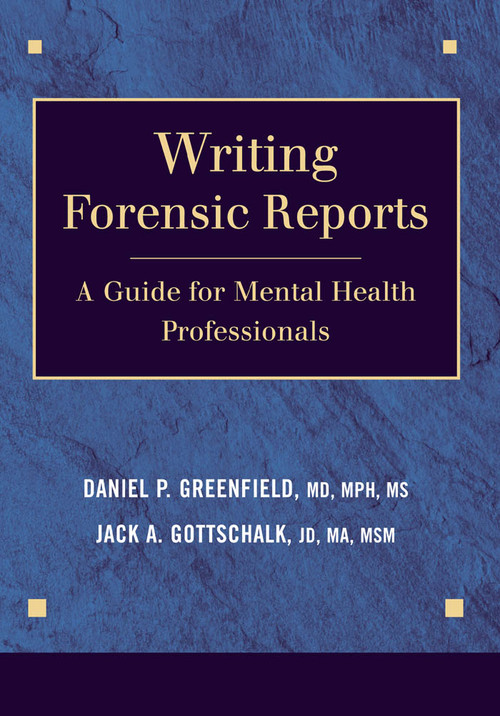 Writing Forensic Reports (A Guide for Mental Health Professionals) by Daniel P. Greenfield, Jack A. Gottschalk, 9780826121585