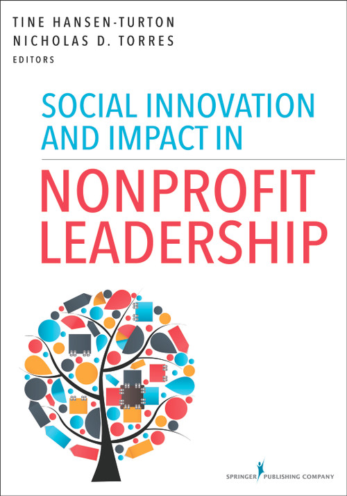Social Innovation and Impact in Nonprofit Leadership by Tine Hansen-Turton, Nicholas D. Torres, 9780826121783