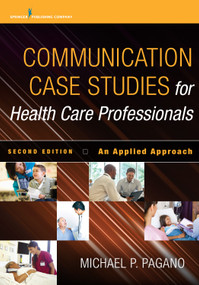 Communication Case Studies for Health Care Professionals (An Applied Approach) by Michael P. Pagano, 9780826125170