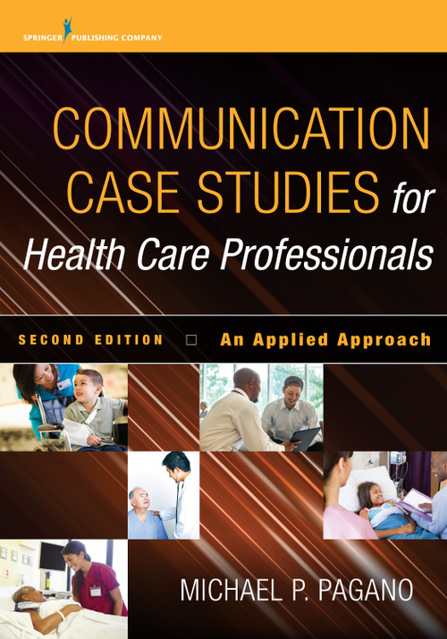 Communication Case Studies for Health Care Professionals (An Applied Approach) by Michael P. Pagano, 9780826125170